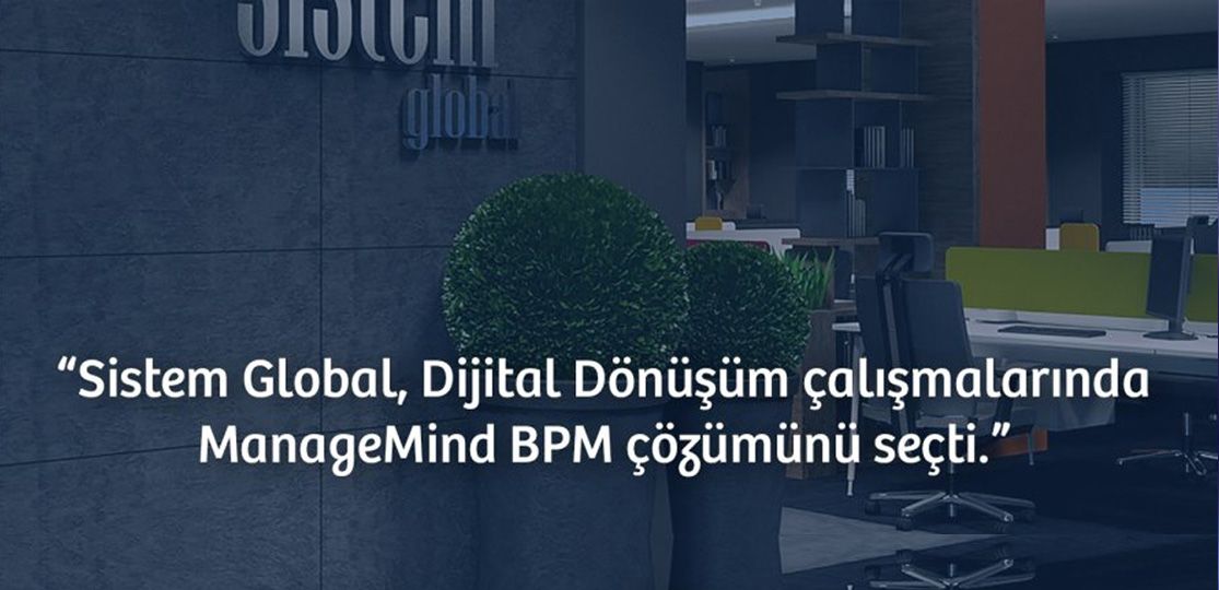 Sistem Global Dijital Dönüşüm Çalışmalarında ManageMind BPM çözümünü seçti