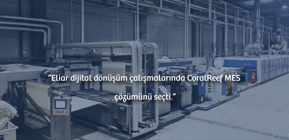 Eliar Elektronik ile üretim sahasında dijital çalışmalara başladık.