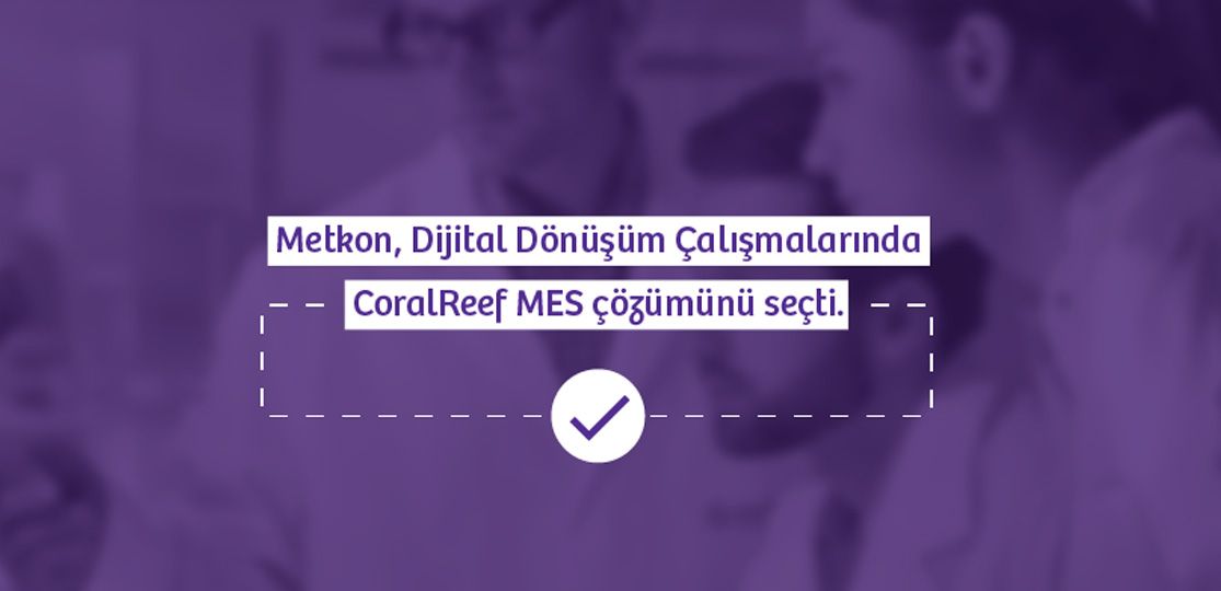 Metkon CoralReef MES'i seçti.