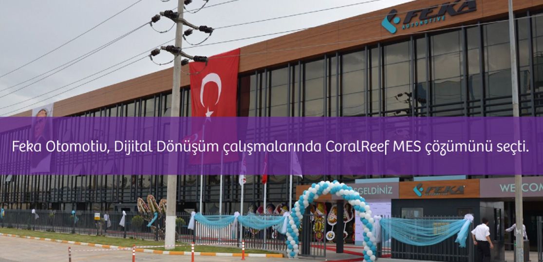 Feka Otomotiv, Dijital Dönüşüm çalışmalarında CoralReef MES çözümünü seçti.