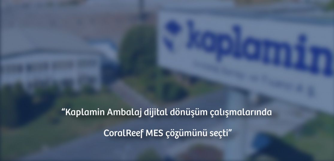Kaplamin Ambalaj, Dijital Dönüşüm çalışmalarında CoralReef'i tercih etti.