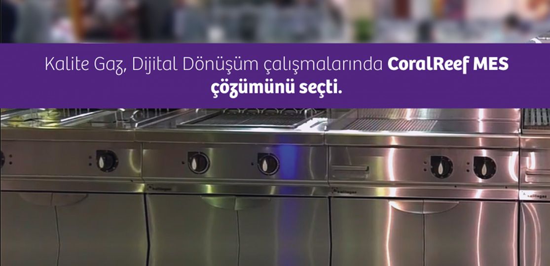 Kalite Gaz, CoralReef MES çözümünü seçti.